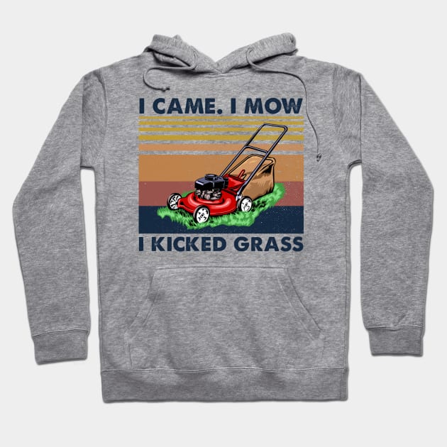 Lawn Mower I Came I Mow I Kicked Grass Vintage Shirt Hoodie by Rozel Clothing